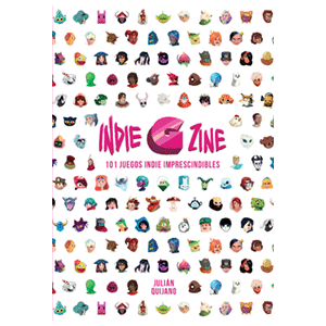 Indie G Zine: 101 Juegos Indie Imprescindibles