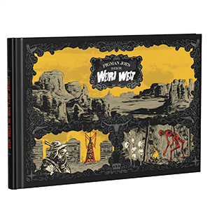 Pigman Joe’s Tour du Weird West