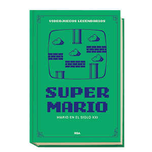 Videojuegos Legendarios 009 - Super Mario. Mario en el siglo XXI