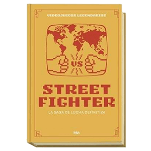 Videojuegos Legendarios 013 - Street fighter. La saga de lucha definitiva