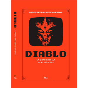 Videojuegos Legendarios 049 - Diablo. La gran batalla en el infierno