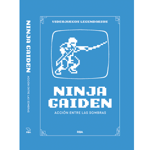 Videojuegos Legendarios 065 - Ninja Gaiden. Acción entre las sombras