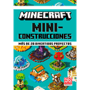 Minecraft oficial: Miniconstrucciones. Más de 20 divertidos proyectos