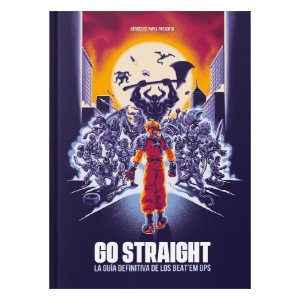 Go Straight. La guía definitiva de los beat ’em ups