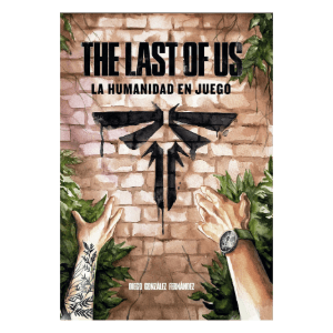 The Last of Us: la humanidad en juego