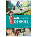 Mujeres de Ghibli. Nueva edición ampliada y actualizada
