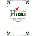 Inventando Hyrule: La Historia detrás de la saga The Legend Of Zelda (1986-2001)