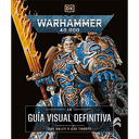 Warhammer 40.000. La guía visual definitiva
