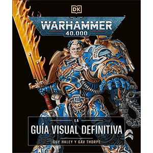 Warhammer 40.000. La guía visual definitiva