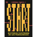 Start! Historia ilustrada de los videojuegos