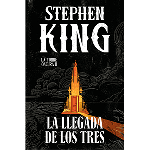 La llegada de los tres (edición cantos tintados) (La Torre Oscura 2)