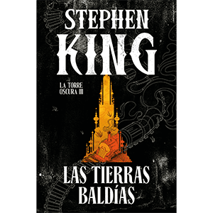 Las tierras baldías (edición cantos tintados) (La Torre Oscura 3)