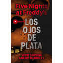 Five Nights at Freddy´s 1. Los ojos de plata