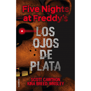 Five Nights at Freddy´s 1. Los ojos de plata