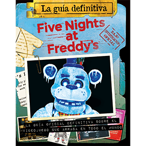 Five Nights at Freddy´s - La guía definitiva