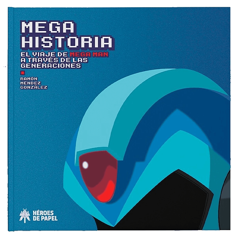 Mega Historia. El Viaje de Mega Man a traves de las generaciones